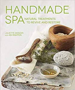Handmade Spa: Natural treatments to revive and restore