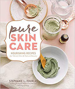 Pure Skin Care: Nourishing recipes for vibrant skin and natural beauty